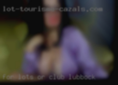 For lots or club Lubbock laughs and tons of moans.