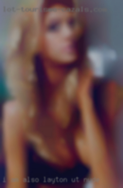 I am also a complete Layton, UT nude voyeur.